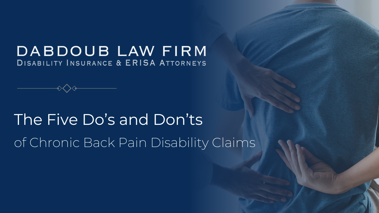 The Five Do’s and Don’ts of Chronic Back Pain Disability Claims ...
